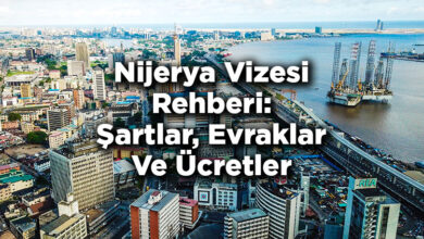 Nijerya Vizesi Rehberi: Şartlar, Evraklar Ve Ücretler
