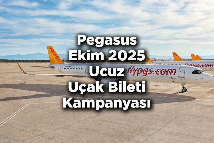 Pegasus Hava Yolları Ucuz Uçak Bileti Kampanyasını Duyurdu! - Pegasus Ekim 2025 Uçak Bileti Kampanyası