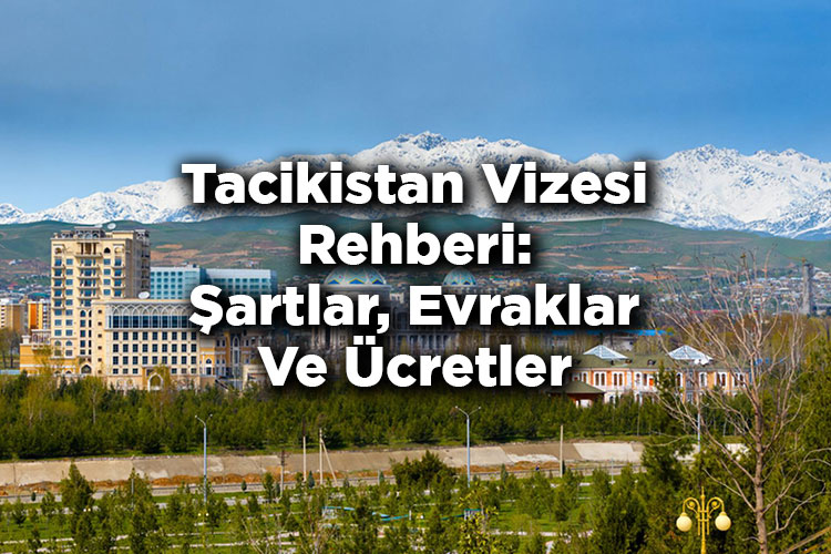 Tacikistan Vizesi Rehberi: Şartlar, Evraklar Ve Ücretler