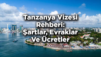 Tanzanya Vizesi Rehberi: Şartlar, Evraklar Ve Ücretler