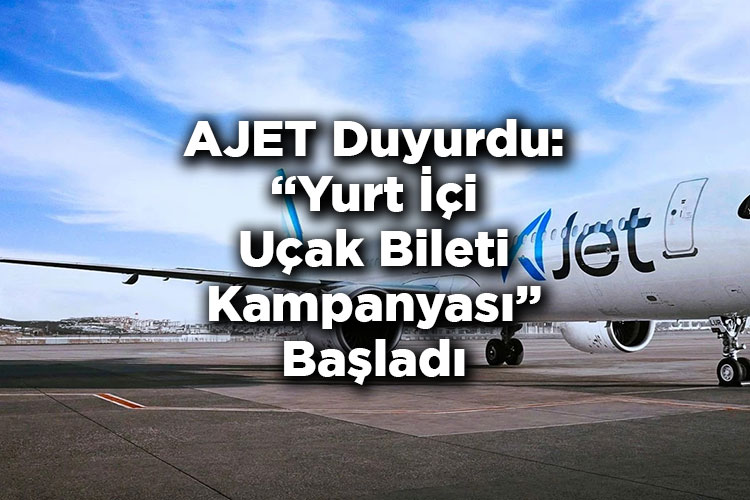 AJET Duyurdu: Yurt İçi Uçak Bileti Kampanyası Başladı