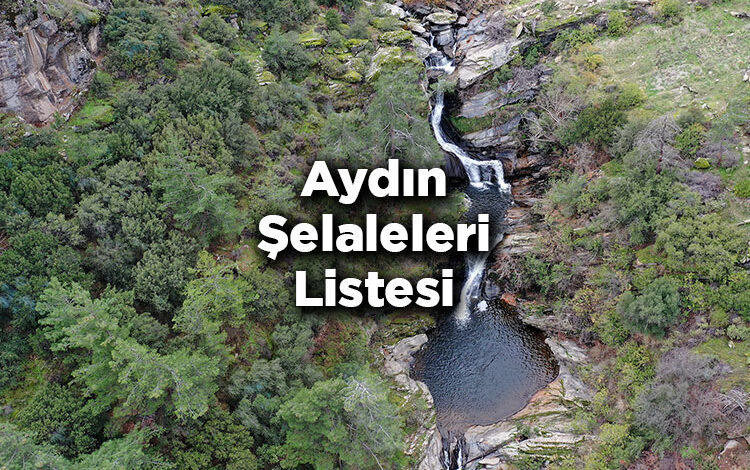Aydın Şelaleleri Listesi – Aydın'da Gezilecek Şelaleler