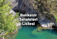 Balıkesir Şelaleleri Listesi – Balıkesir'de Gezilecek Şelaleler
