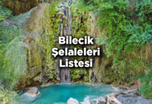 Bilecik Şelaleleri Listesi – Bilecik'te Gezilecek Şelaleler