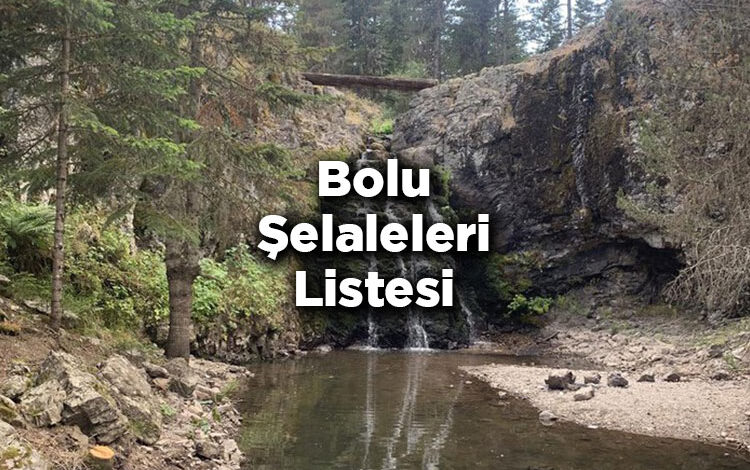 Bolu Şelaleleri Listesi – Bolu'da Gezilecek Şelaleler