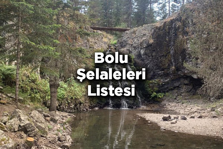 Bolu Şelaleleri Listesi – Bolu'da Gezilecek Şelaleler