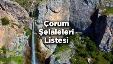 Çorum Şelaleleri Listesi – Çorum'da Gezilecek Şelaleler