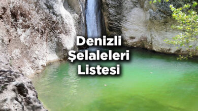 Denizli Şelaleleri Listesi – Denizli'de Gezilecek Şelaleler