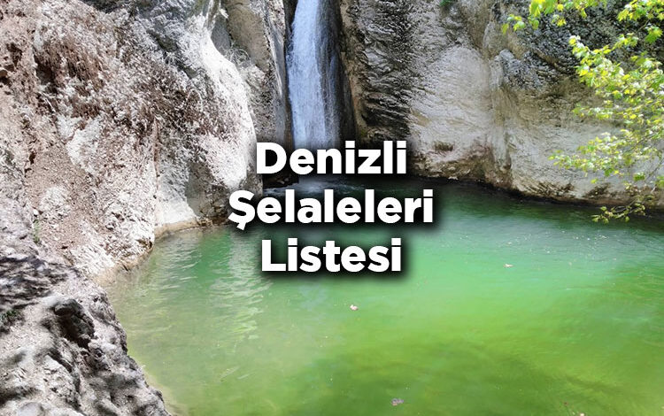 Denizli Şelaleleri Listesi – Denizli'de Gezilecek Şelaleler