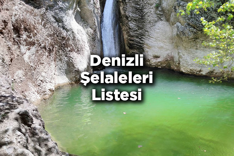 Denizli Şelaleleri Listesi – Denizli'de Gezilecek Şelaleler