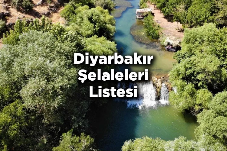 Diyarbakır Şelaleleri Listesi – Diyarbakır'da Gezilecek Şelaleler
