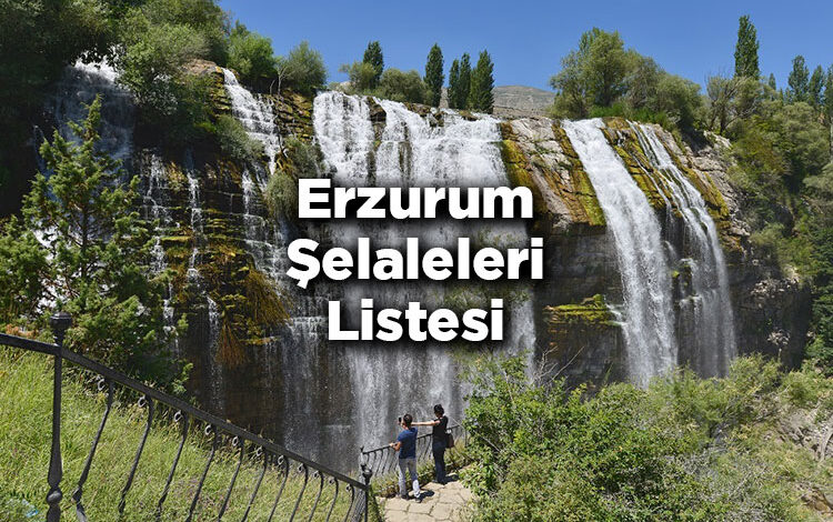 Erzurum Şelaleleri Listesi – Erzurum'da Gezilecek Şelaleler