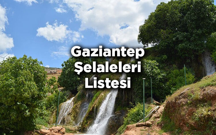 Gaziantep Şelaleleri Listesi – Gaziantep'te Gezilecek Şelaleler