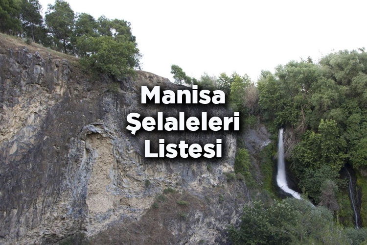 Manisa Şelaleleri Listesi – Manisa'da Gezilecek Şelaleler