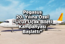 Pegasus Hava Yolları 20. Yılına Özel Ucuz Uçak Bileti Kampanyası Başlattı