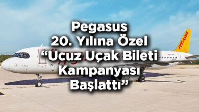 Pegasus Hava Yolları 20. Yılına Özel Ucuz Uçak Bileti Kampanyası Başlattı