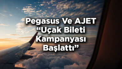 Pegasus Ve AJET Uçak Bileti Kampanyası Başlattı!