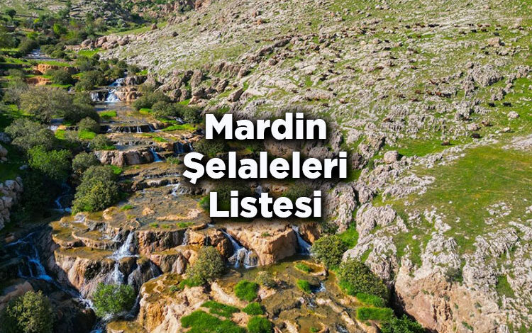 Mardin Şelaleleri Listesi – Mardin'de Gezilecek Şelaleler