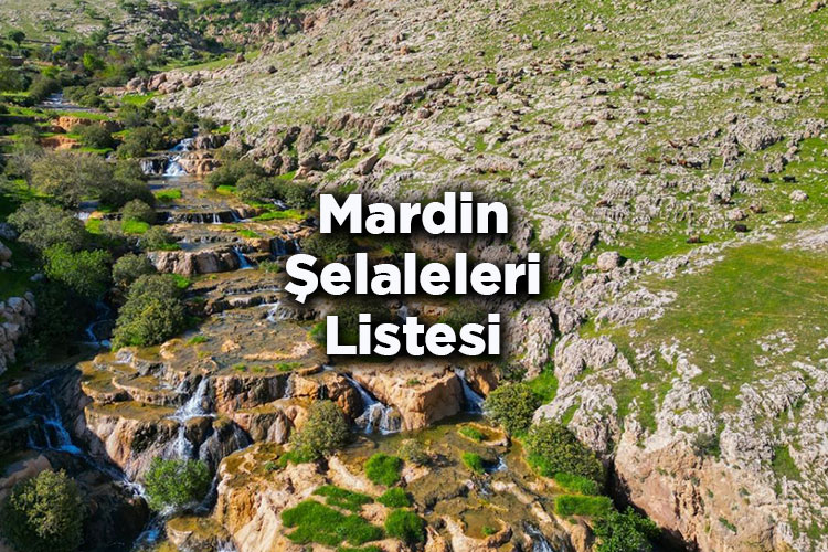 Mardin Şelaleleri Listesi – Mardin'de Gezilecek Şelaleler