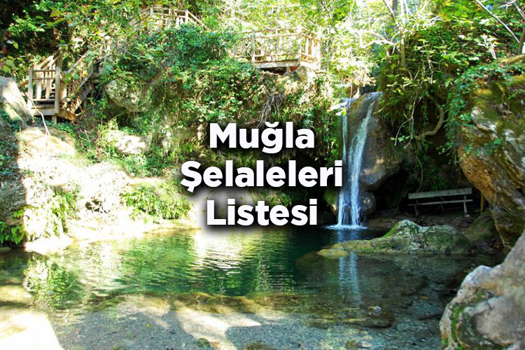 Muğla Şelaleleri Listesi – Muğla'da Gezilecek Şelaleler
